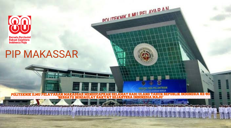 PIP Makassar Mengucapkan Selamat HUT Kemerdekaan RI ke-80