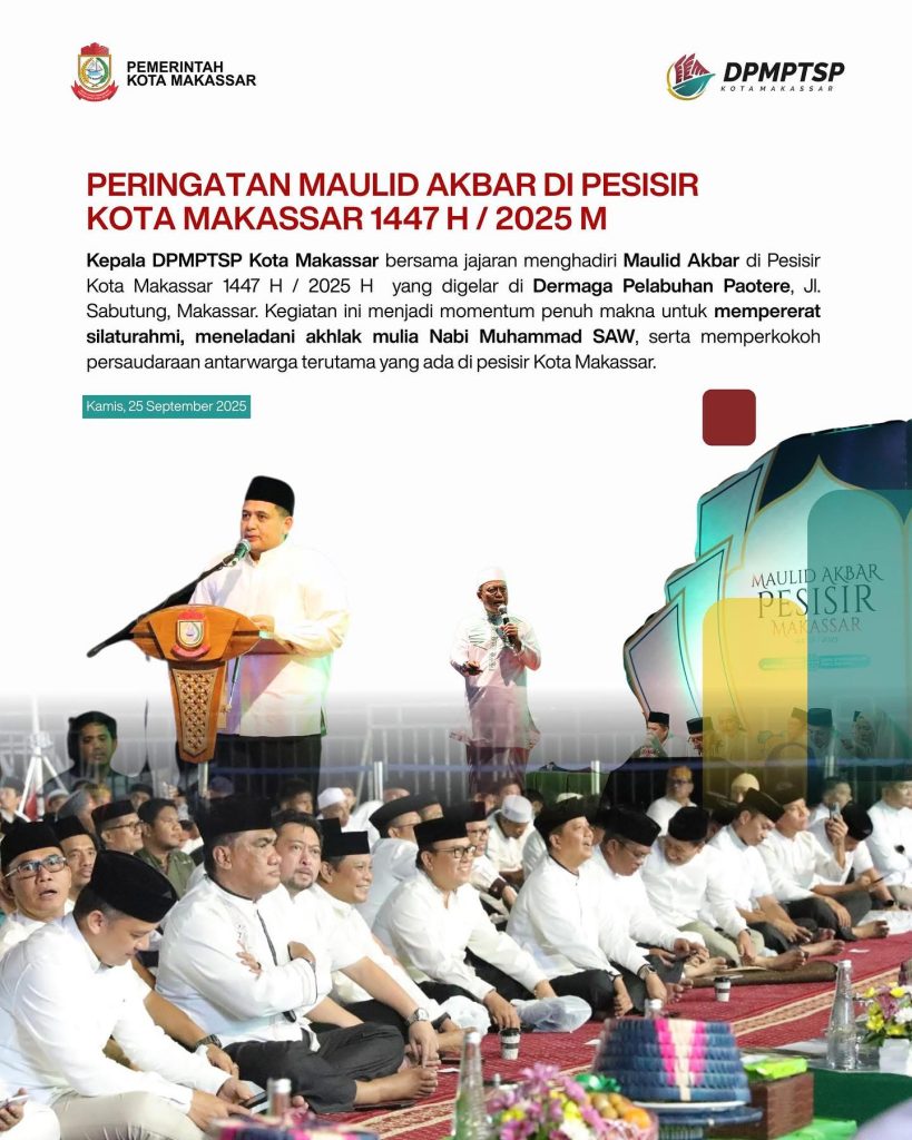 Kepala DPMPTSP Hadiri Peringatan Maulid Akbar Pesisir Kota Makassar 1447 H / 2025